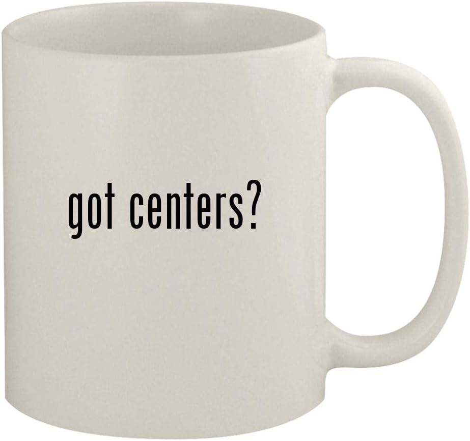 Knick Knack Gifts got centers? - 11oz Ceramic White Coffee Mug, White
