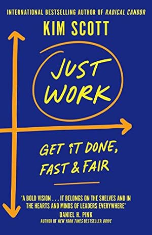 Just Work: Get it Done, Fast and Fair