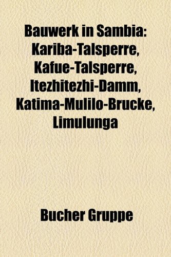 Bauwerk in Sambia KaribaTalsperre, KafueTalsperre, ItezhitezhiDamm