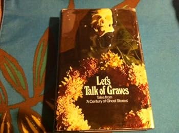 Hardcover Let's Talk of Graves: Tales from a Century of Ghost Stories Book