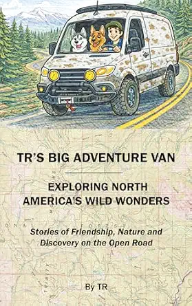 TR's Big Adventure Van: Exploring North America's Wild Wonders