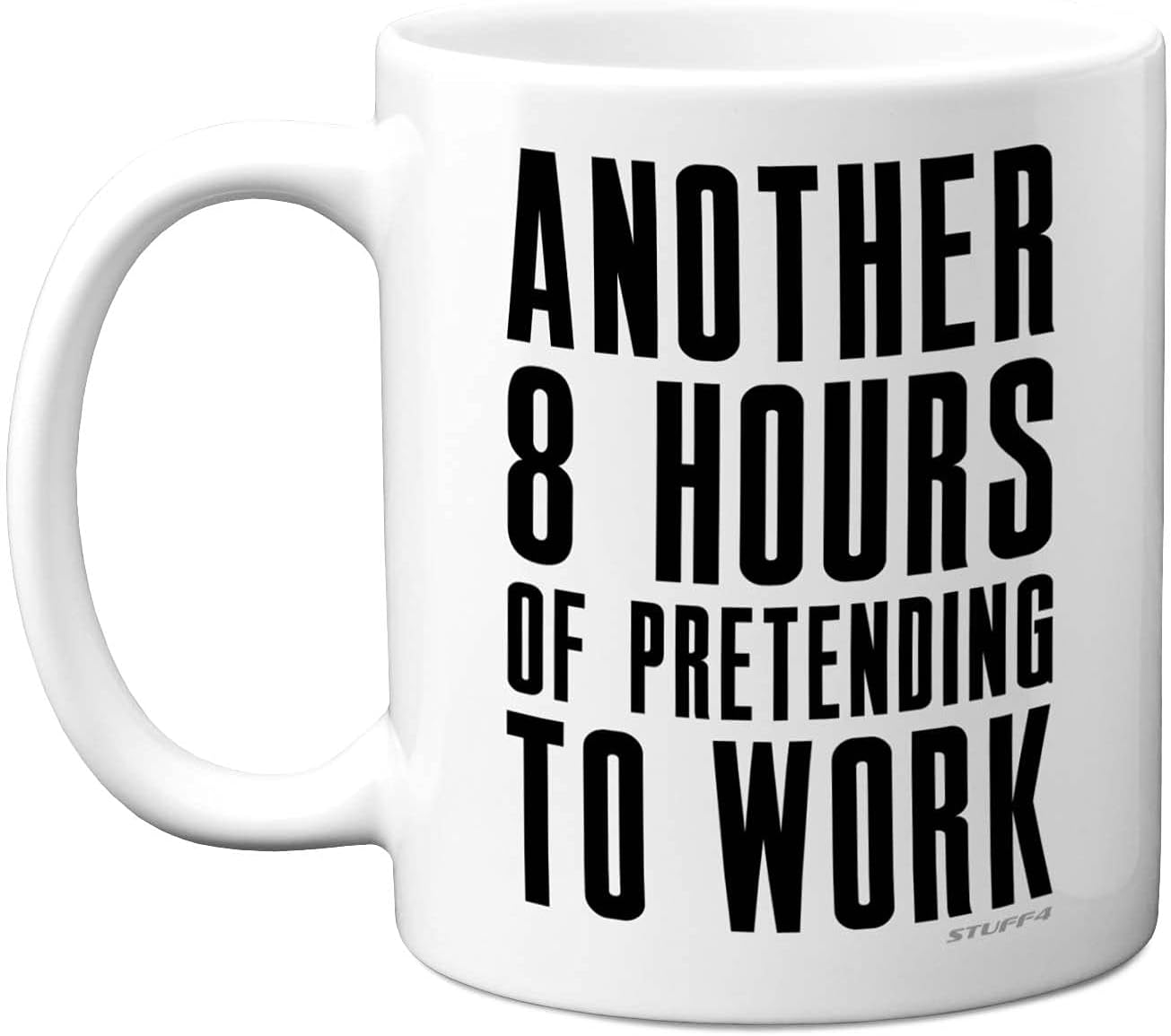 Funny Mug for Work - Another 8 Hours of Pretending to Work - Novelty Gift for Colleagues, Working From Home, Secret Santa - 11oz Dishwasher Safe Tea Coffee Mug