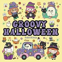 Groovy Halloween Coloring Book: 37 Cute Designs for Adults and Kids (Bold & Easy Coloring Books) B0DDCRHY1K Book Cover