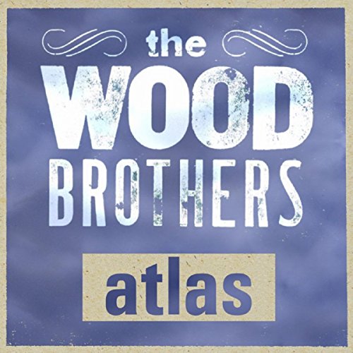 Atlas de The Wood Brothers sur Amazon Music Amazon.fr