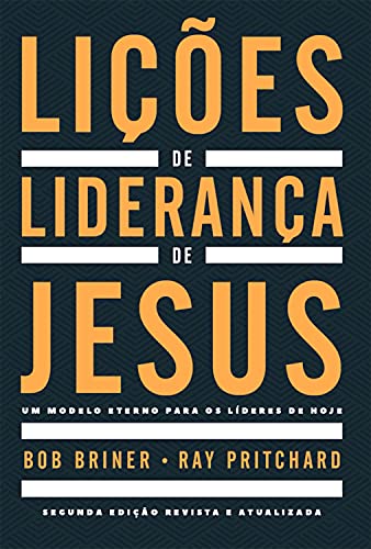 Lições de liderança de Jesus: Um modelo eterno para os líderes de hoje