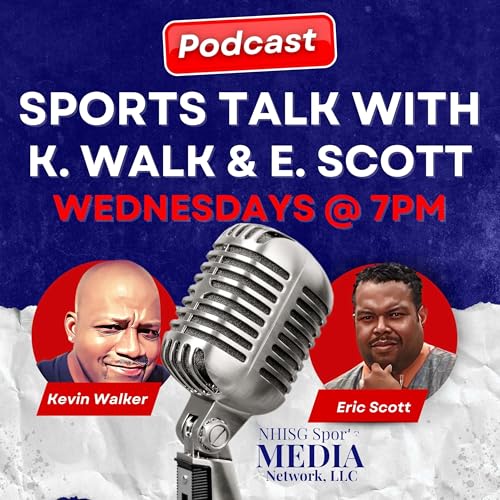 Sports Talk with K Walk and E Scott