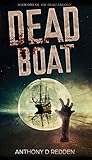  Dead Boat (Dead Trilogy, Band 1)