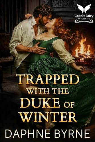 Image of Trapped with the Duke of Winter: A Historical Regency Romance Novel (Dukes & Meddling Dowagers Book 2)
