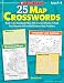 25 Map Crosswords: Ready-to-Go Reproducible Maps With Crossword Puzzles to Teach Key Geography Skills and Build Content-Area Vocabulary (Teaching Resources)