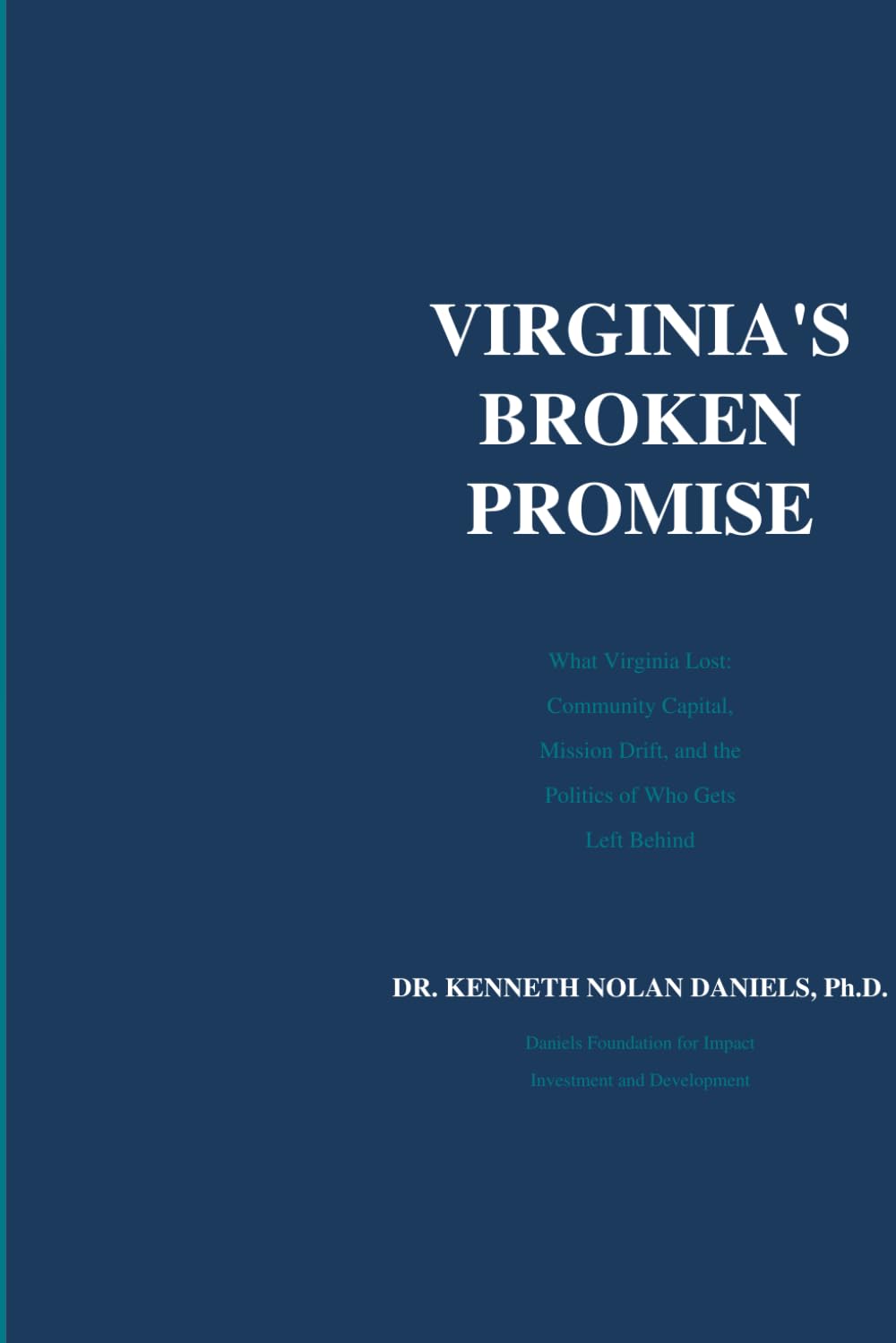 VIRGINIA’S BROKEN PROMISE: What Virginia Lost: Community Capital, Mission Drift, and the Politics of Who Gets Left Behind