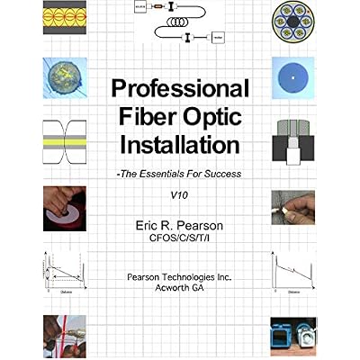 Professional Fiber Optic Installation, v.10: The Essentials For Success