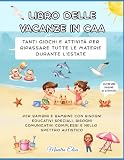 LIBRO DELLE VACANZE IN CAA: Tanti giochi e attività per ripassare tutte le materie durante l’estate. Per bambini e bambine con bisogni educativi ... complessi e nello spettro autistico.