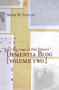 Paperback She's Welcome to Her Disease [dementia Blog, Volume Two] Book