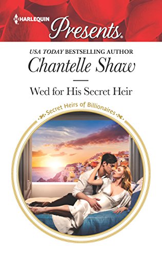 Wed for His Secret Heir (By: Chantelle Shaw)