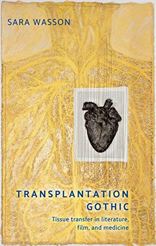 Cover of Transplantation Gothic: Tissue Transfer in Literature, Film, and Medicine