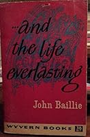 And the life everlasting B000WF7SLC Book Cover