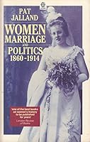 Women, Marriage, and Politics, 1860-1914 (Oxford Paperbacks) 0192820877 Book Cover