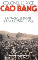 CAO BANG :LA TRAGIQUE EPOPEE DE LA COLONEL LE PAGE 2723395537 Book Cover