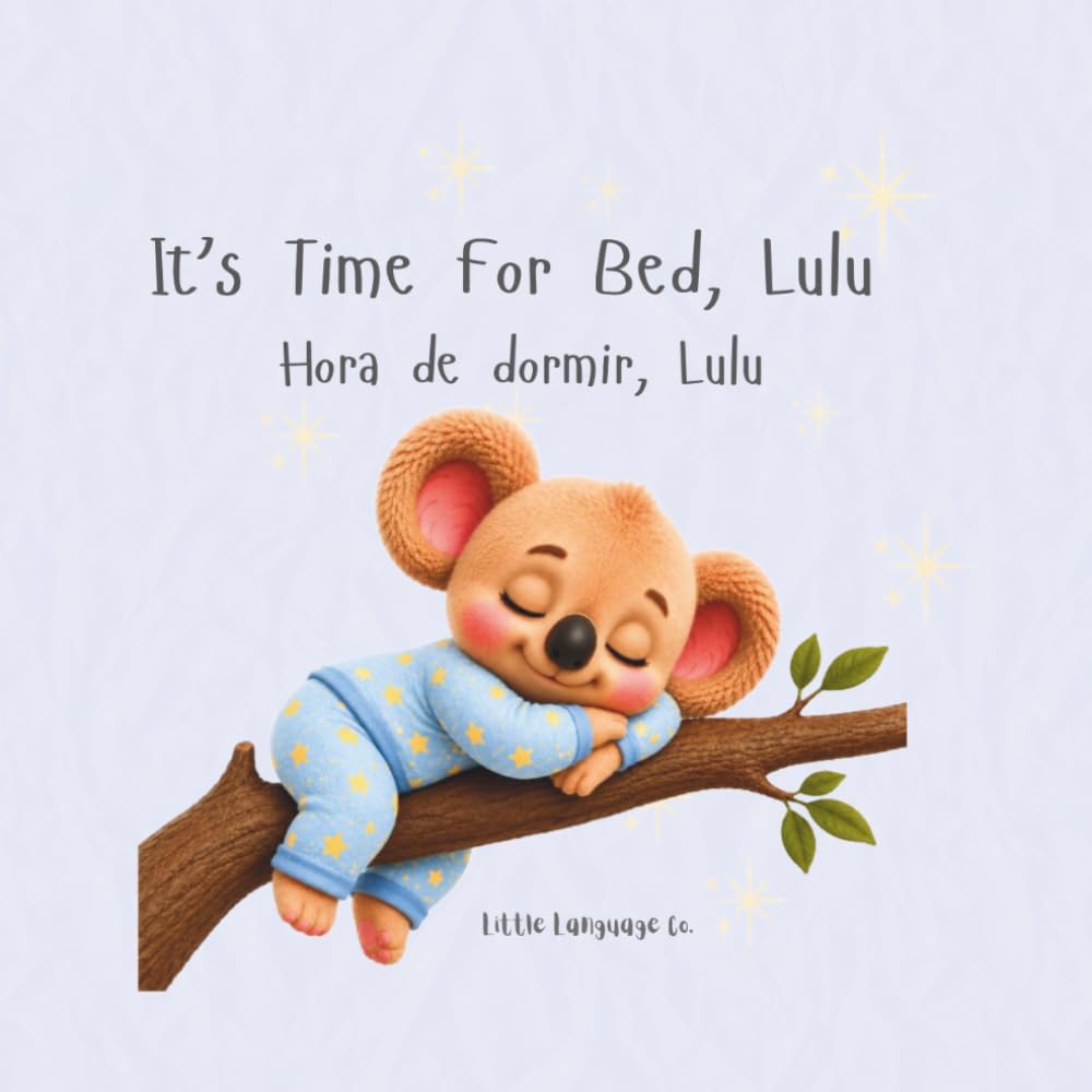 Time For Bed, Lulu: A calming bilingual bedtime story for toddlers learning everyday routines (Routines With Lulu | Spanish)