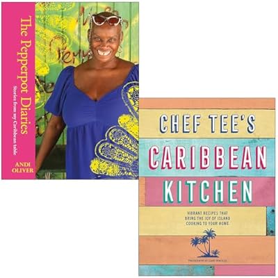 The Pepperpot Diaries Stories From My Caribbean Table By Andi Oliver & Chef Tee's Caribbean Kitchen By Chef Tee 2 Books Collection Set