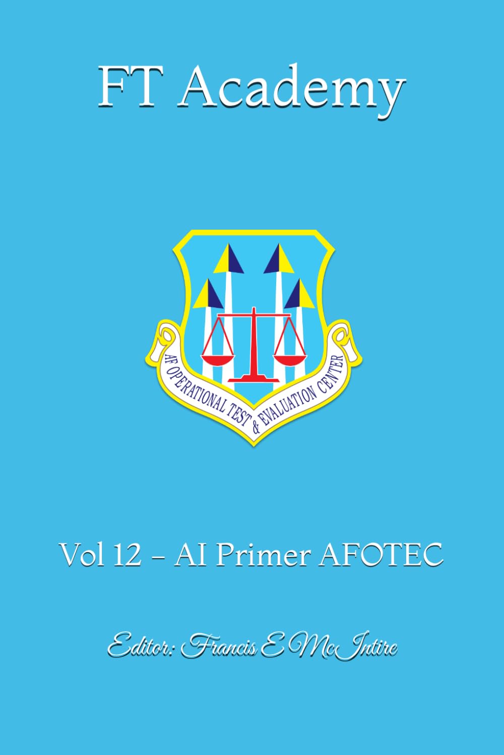 FT Academy: Vol 12 - AI Primer AFOTEC