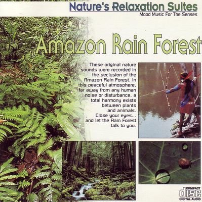 Nature's Relaxation Suites: Amazon Rain Forest [Audio CD]