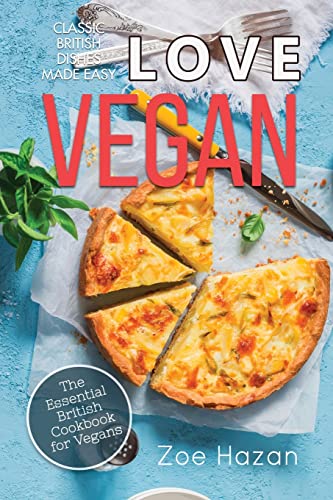 Vegan: The Essential British Cookbook For Vegans