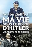  Ma vie sous le règne d\'Hitler: Un Allemand témoigne