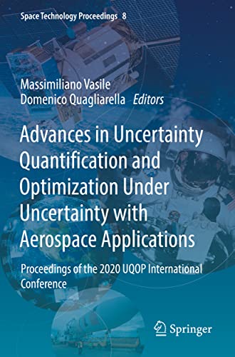 Advances in Uncertainty Quantification and Optimization Under Uncertainty with Aerospace Applications: Proceedings of the 2020 UQOP International Conference: 8 (Space Technology Proceedings) view 2