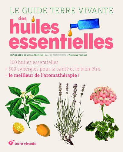 Le guide Terre Vivante des huiles essentielles
