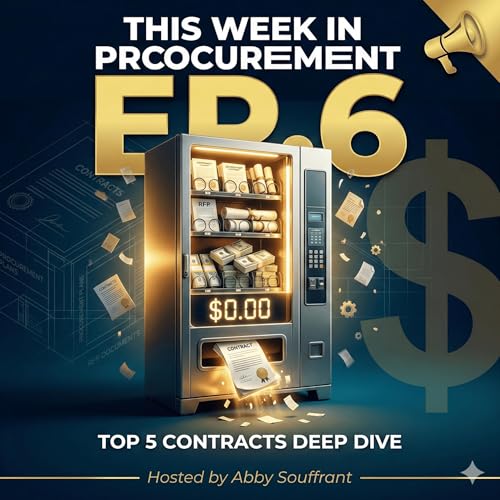 Episode 6 Deep Dive | Top 5 Contracts: Snack Machines, Social Work & Why ChatGPT Won't Win You the Bid