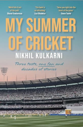 My Summer of Cricket: Three Tests, One Fan and Decades of Stories