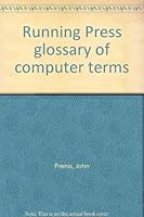 Running Press glossary of computer terms 0914294768 Book Cover