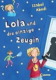 EAN:9783785556788 Lola und die einzige Zeugin: Lustiges Kinderbuch für Mädchen und Jungen ab 9 Jahre