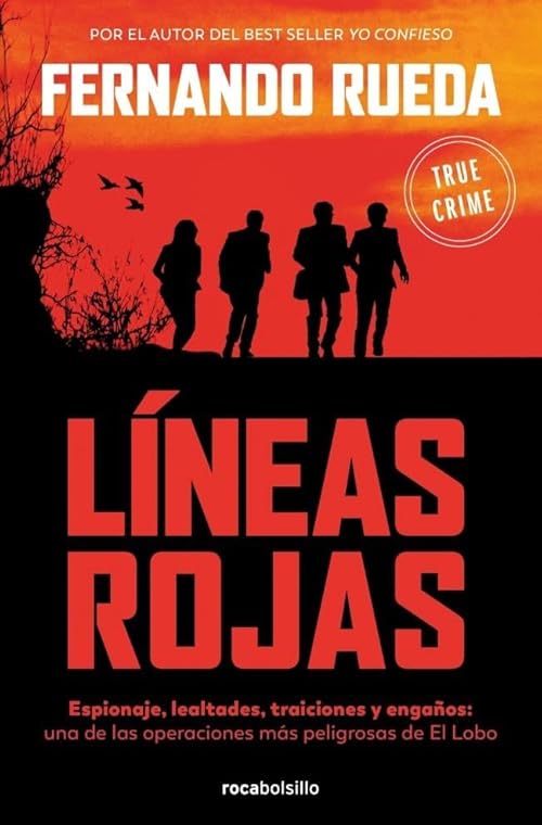 Líneas rojas: Espionaje, lealtades, traiciones y engaños: una de las operaciones más peligrosas de Mikel Lejarza (No ficción)