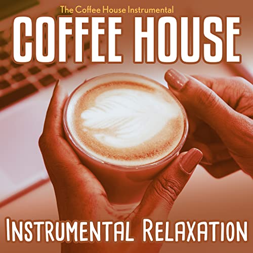 Amazon Music Unlimited The Coffee House Instrumental 『Coffee House