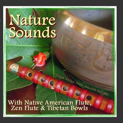 Nature Sounds with Native American Flute, Tibetan Bowls & Zen Flutes