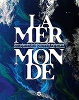 La mer monde - Une odyssée de la recherche océanique 2749169046 Book Cover