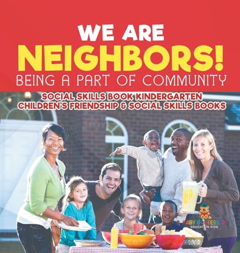 We Are Neighbors! Being a Part of Community - Social Skills Book Kindergarten Children's Friendship & Social Skills Books