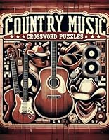Country Music Crossword Puzzles: Themed puzzle book for Country Music Fans about Country Legends, modern stars, awards iconic songs and instruments B0D3XSXX37 Book Cover