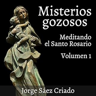 Meditando el santo rosario [Meditating on the Holy Rosary] Audiolibro Por Jorge Saez Criado arte de portada