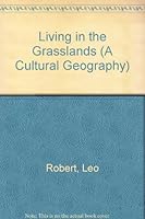 Living in the Grasslands 0531101460 Book Cover
