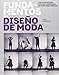 Fundamentos Del Diseño De Moda. Los 26 Principios Que Todo Diseñador De Moda Debe Conocer