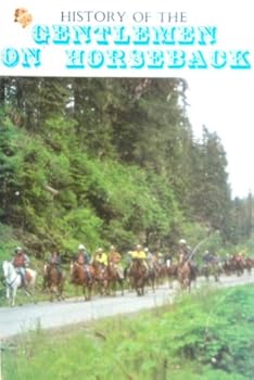 History of the Gentlemen on Horsebace and from Oxcart to Space Age