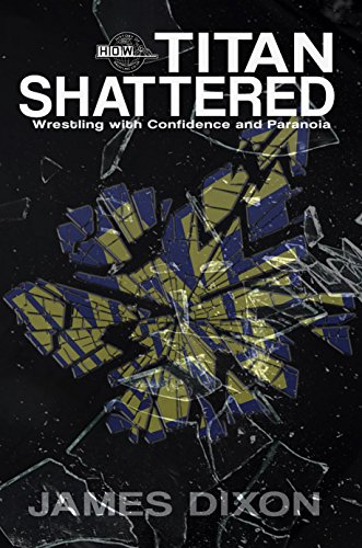 Titan Shattered: Wrestling with Confidence and Paranoia (Titan Trilogy Book 2)