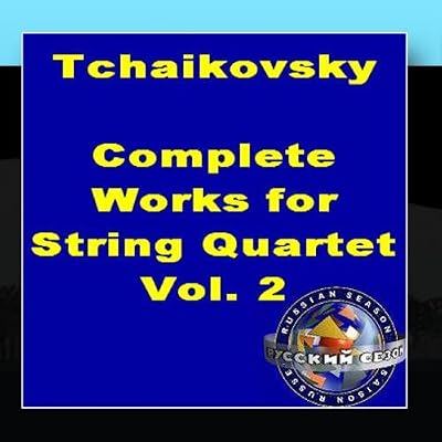 Tchaikovsky: Complete Works For String Quartet. Vol. 2