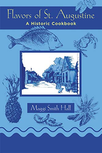 Flavors of St. Augustine: A Historic Cookbook (English Edition)