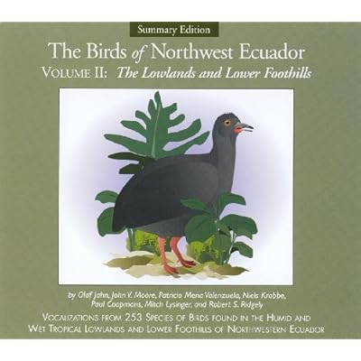 The Birds of Northwest Ecuador Volume 2: The Lowlands and the Lower Foothills
