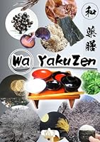 Wa YakuZen: How to Stay Healthy with Japanese food(Washoku), Based on Traditional Oriental Style. B0CWXM22FC Book Cover