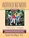 Worried No More: Help and Hope for Anxious Children